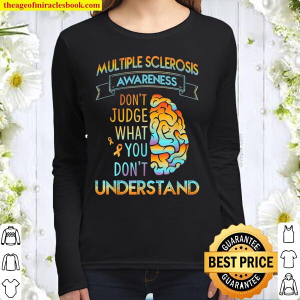 Multiple Sclerosis Awareness Don’t Judge What You Don’t Understand Women Long Sleeved
