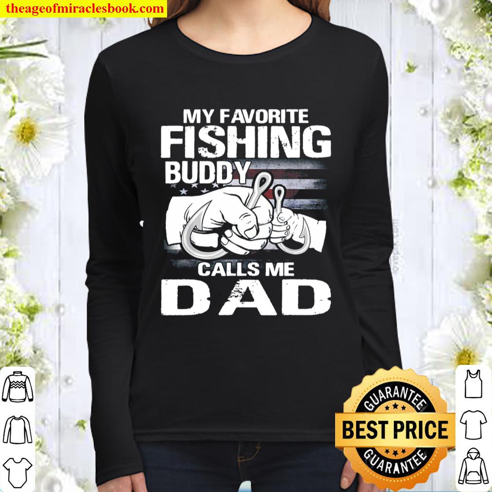 My Favorite Fishing Buddy Calls Me Dad Women Long Sleeved