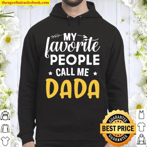 My Favorite People Call Me Dada Funny Father’s Day Hoodie