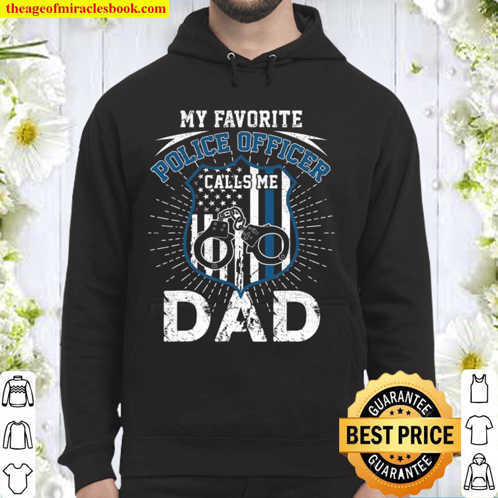 My Favorite Police Officer Calls Me Dad Father’s Day Hoodie