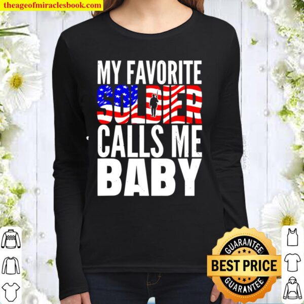 My Favorite Soldier Calls Me Baby – Proud Army Wife Husband Women Long Sleeved