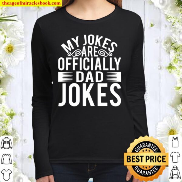My Jokes Are Officially Dad Jokes Father Day Women Long Sleeved