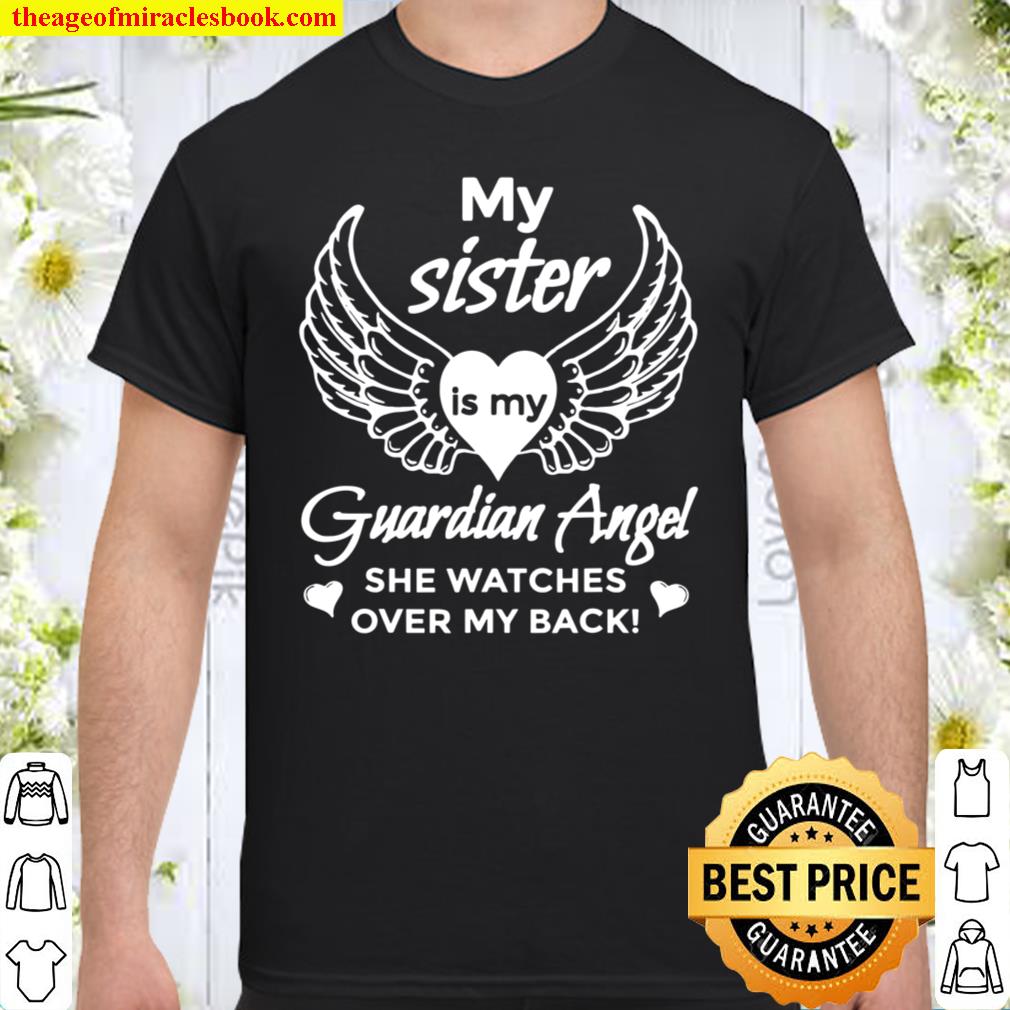 My Sister Is My Guardian Angel Shirt, In Memory Of My Sister Shirt