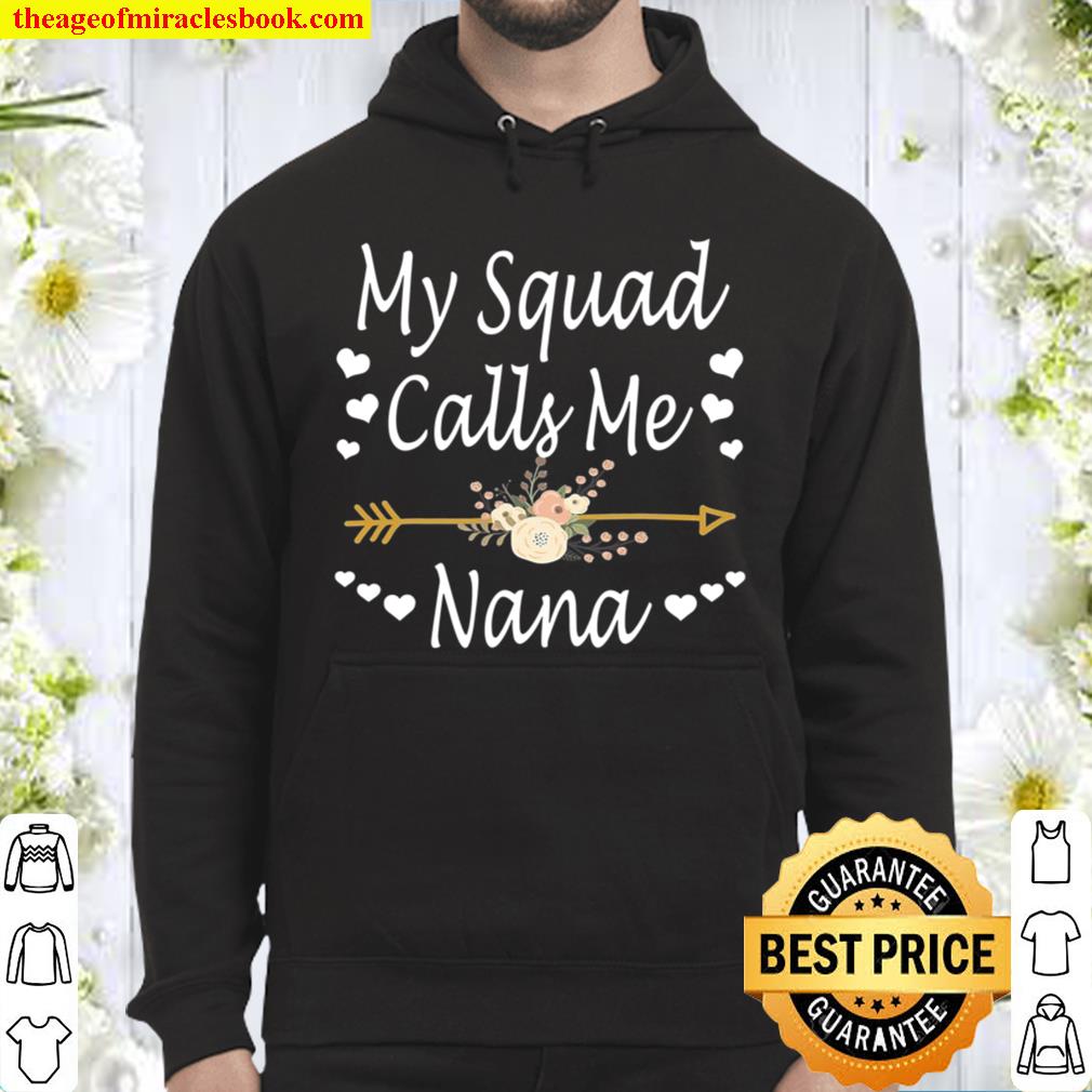 My Squad Calls Me Nana Mothers Day Gifts Hoodie