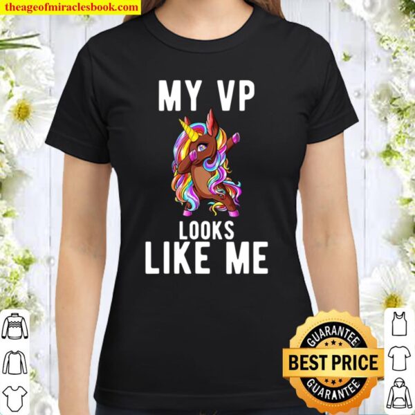 My VP Looks Like Me Unicorn Dabbing African Black Girl Pride Classic Women T-Shirt