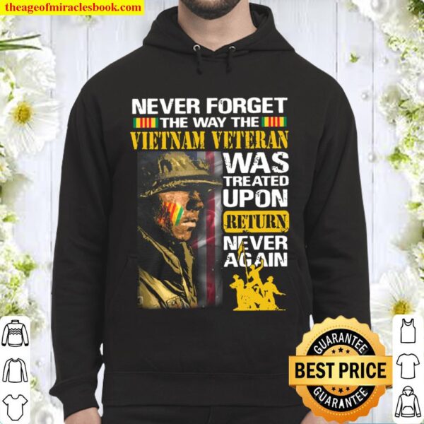 Never Forget The Way The Vietnam Veteran Was Treated Upon Return Never Hoodie