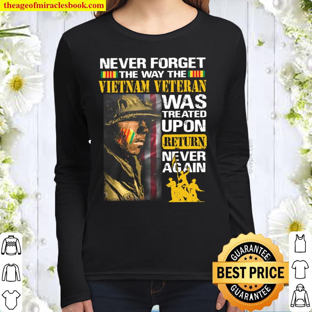 Never Forget The Way The Vietnam Veteran Was Treated Upon Return Never Women Long Sleeved
