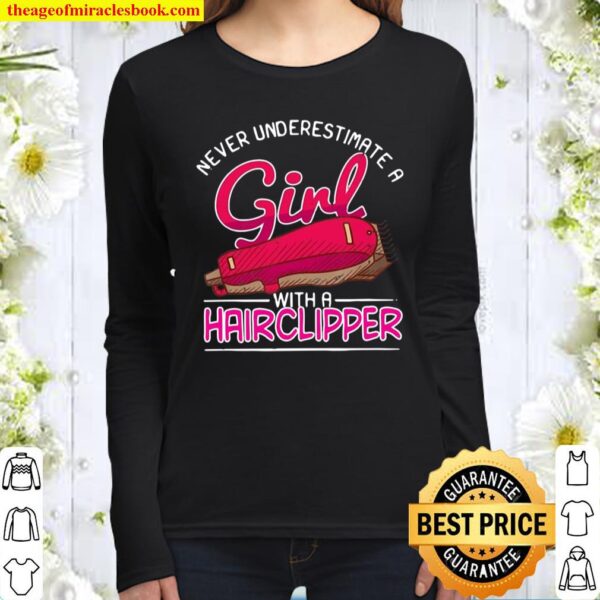 Never Underestimate A Girl With A Hairclipper Haircutter Babershop Women Long Sleeved
