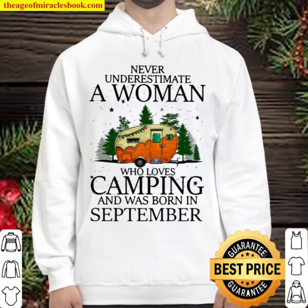 Never Underestimate A Woman Who Loves Camping And Was Born In Septembe Hoodie