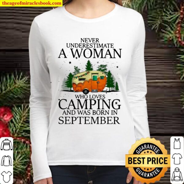 Never Underestimate A Woman Who Loves Camping And Was Born In Septembe Women Long Sleeved