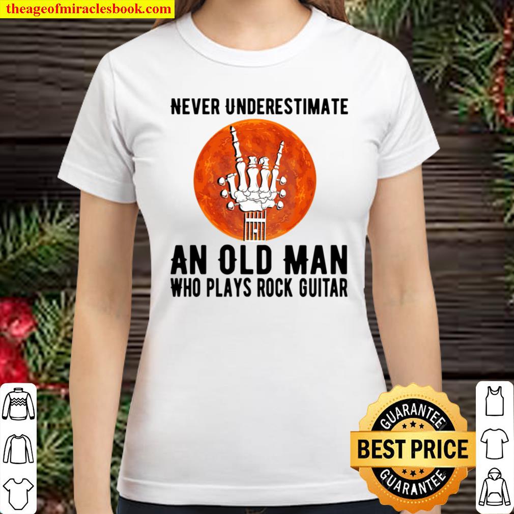 Never Underestimate An Old Man Who Plays Rock Guitar Classic Women T-Shirt