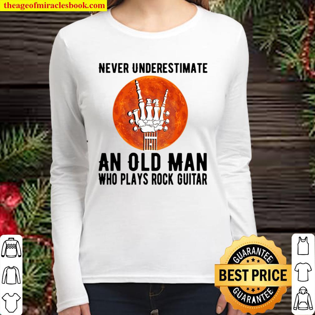 Never Underestimate An Old Man Who Plays Rock Guitar Women Long Sleeved