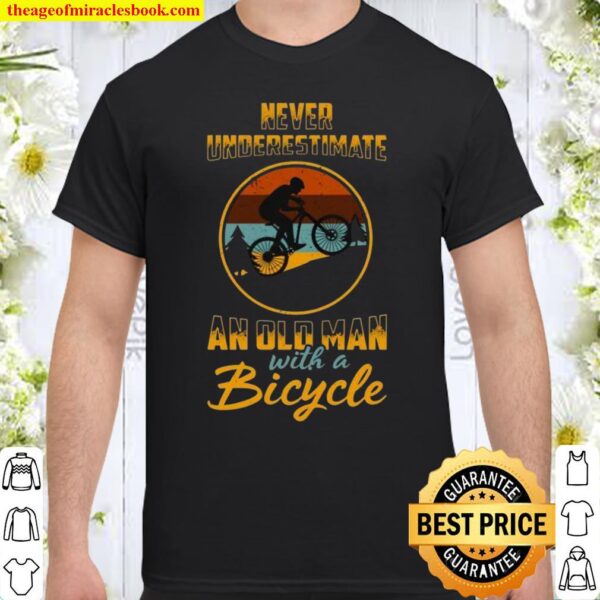 Never Underestimate An Old Man with A Bicycle Rider Shirt