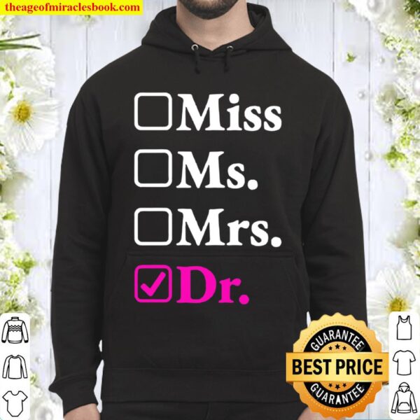 New Doctor Miss Ms Mrs Dr Hoodie