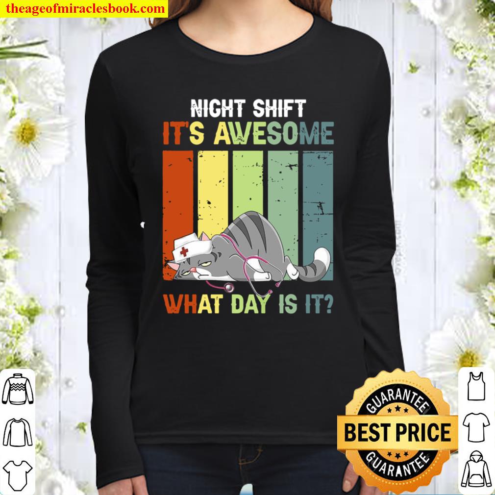 Night Shift It’s Awesome What Day Is It Women Long Sleeved