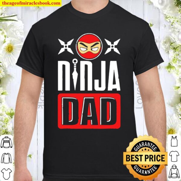 Ninja dad father’s day Shirt