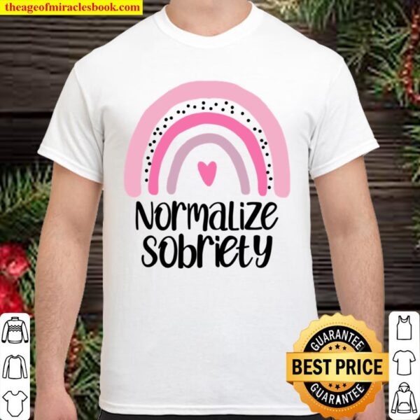 Normalize Sobriety Substance Abuse Recovery Sober Teetotaler Shirt