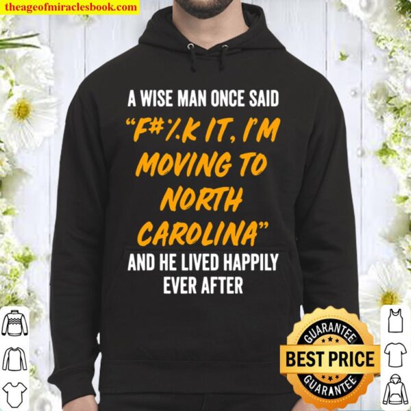 North Carolina Nc State Shirt A Wise Man Moving To Hoodie