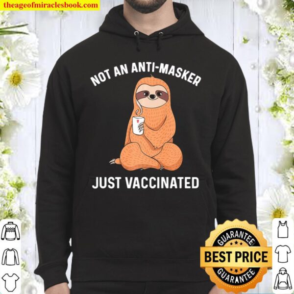 Not An Anti-Masker Just Vaccinated Coffee Sloth Lover Stuff Premium Hoodie
