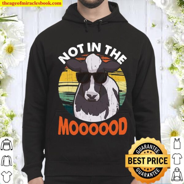Not In The Mood Funny Cow Animal Pun Hoodie