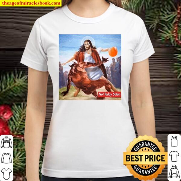 Not Today Satan Jesus Crossover Basketball Parody Classic Women T-Shirt