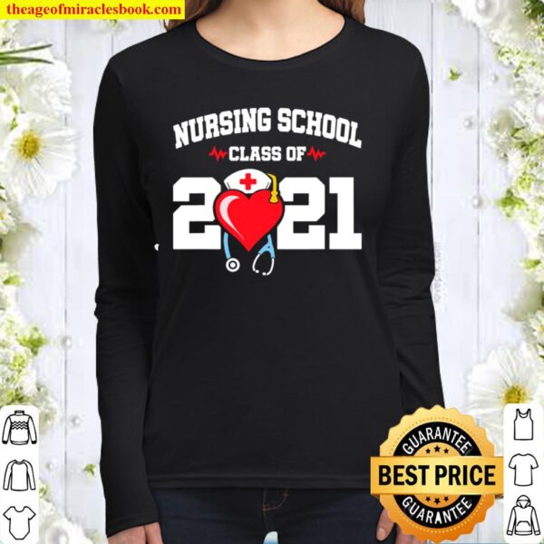 Nursing School Graduate – Class Of 2021 – Nurse Graduation Women Long Sleeved
