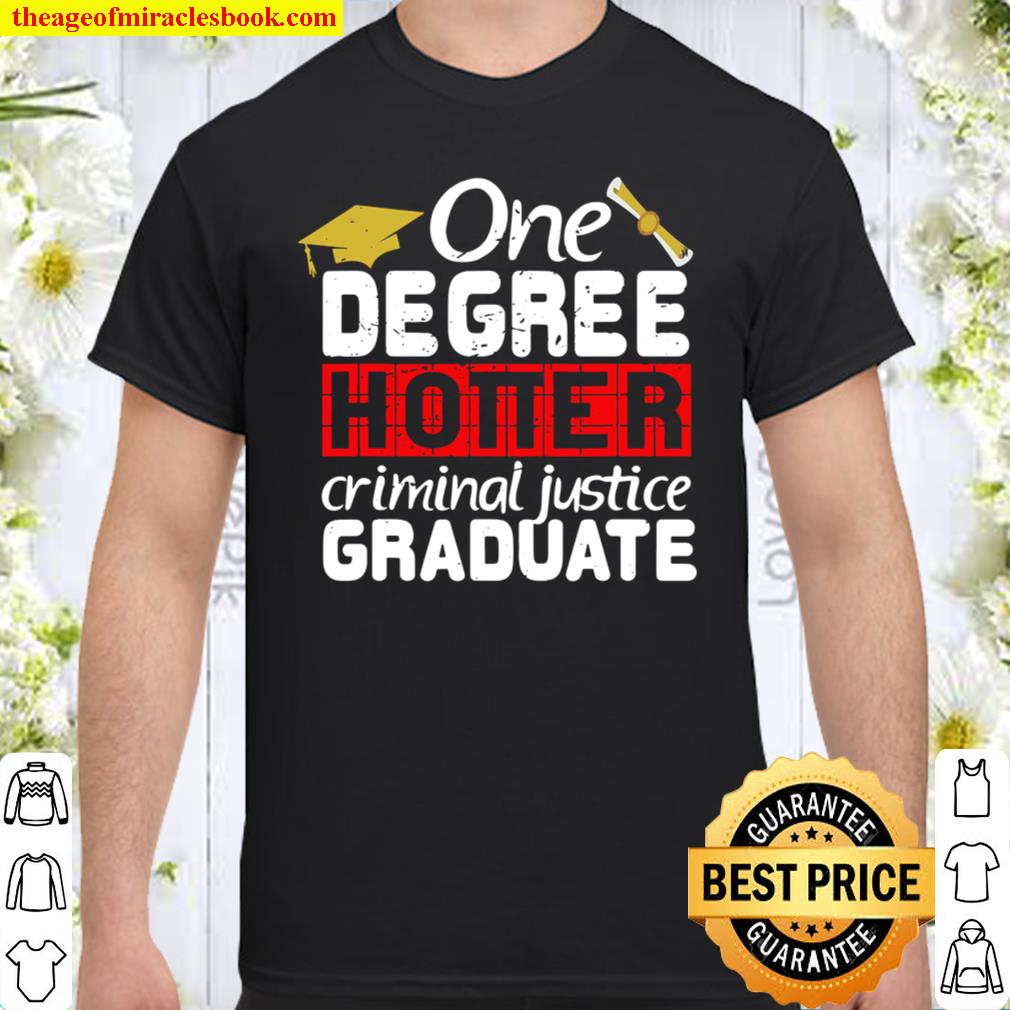One Degree Criminal Justice Gift For Future Policeman hot Shirt, Hoodie, Long Sleeved, SweatShirt