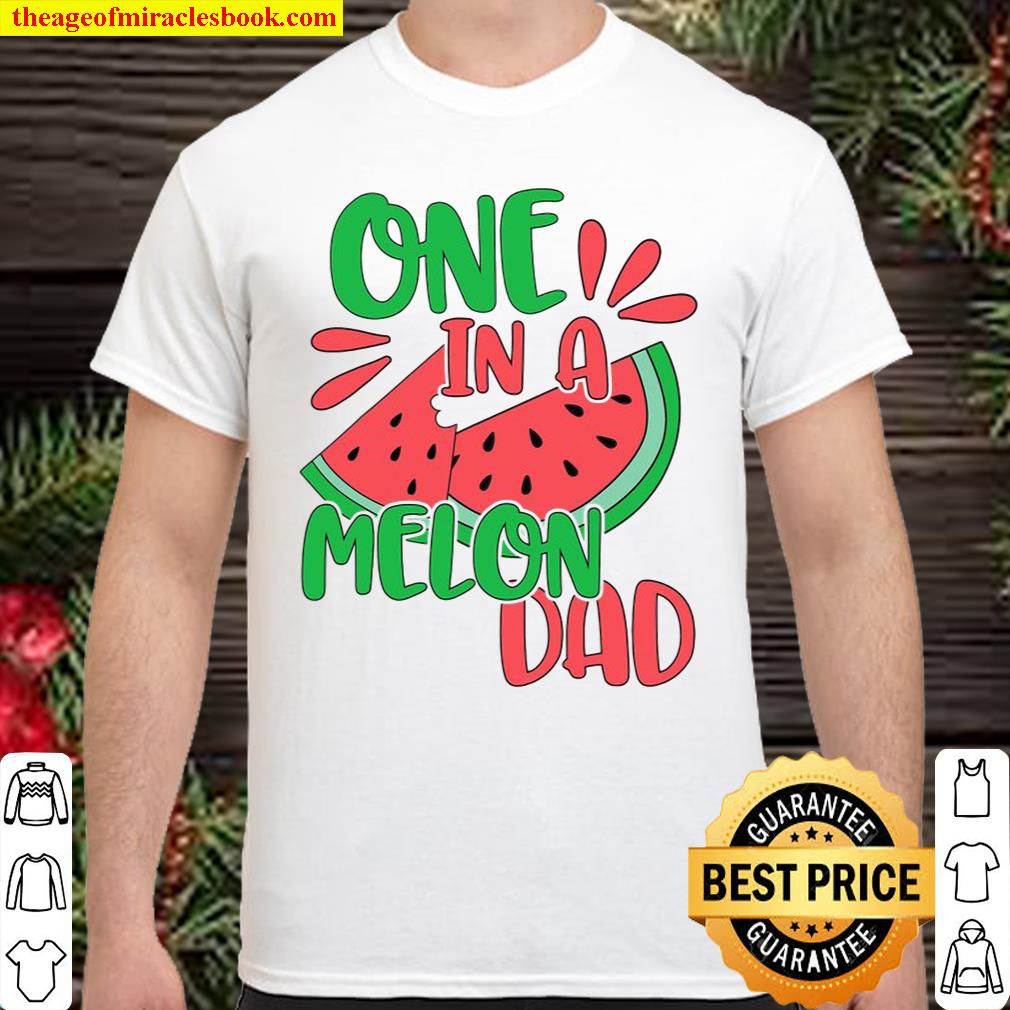 One In A Melon Dad Watermelon Shirt