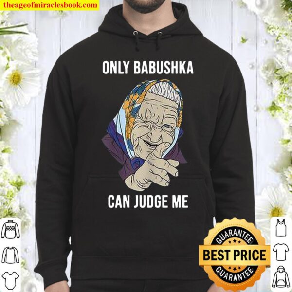 Only Babushka Can Judge Me Hoodie