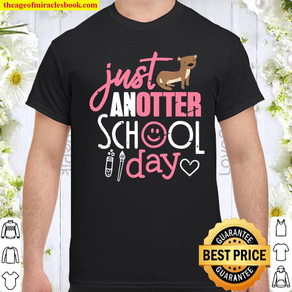 Otter Shirt Just Anotter School Day Cute Teacher Shirt