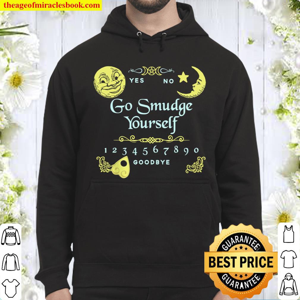 Ouija Board Go Smudge Yourself, Witch, Wiccan, Pagan Hoodie