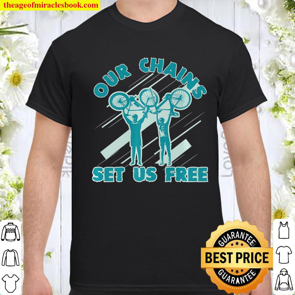 Our Chains Set Us Free Bike Tee Shirt – Cycling Shirt