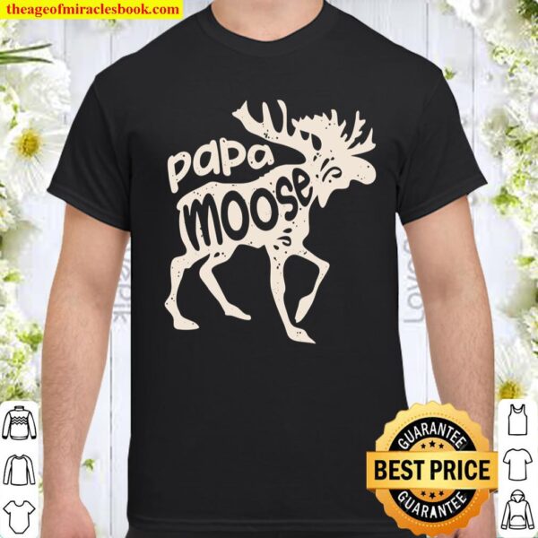 Papa Moose Fathers Day Gifts Men Dad Daddy Family Matching Shirt