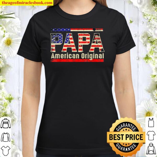 Papa america original tee Classic Women T-Shirt