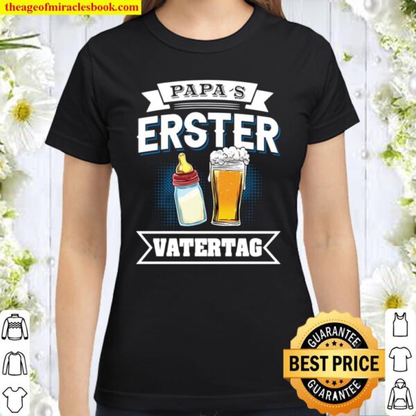 Papa_s Erster Vatertag Vater Baby Flasche Papa Dad Langarmshirt Classic Women T-Shirt