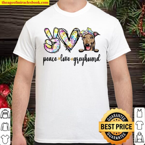 Peace Love Greyhound Dog Tie Dye Dogs Shirt