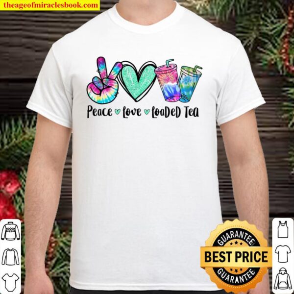 Peace Love Loaded Tea Summer Vibes Funny Summer Gifts Shirt