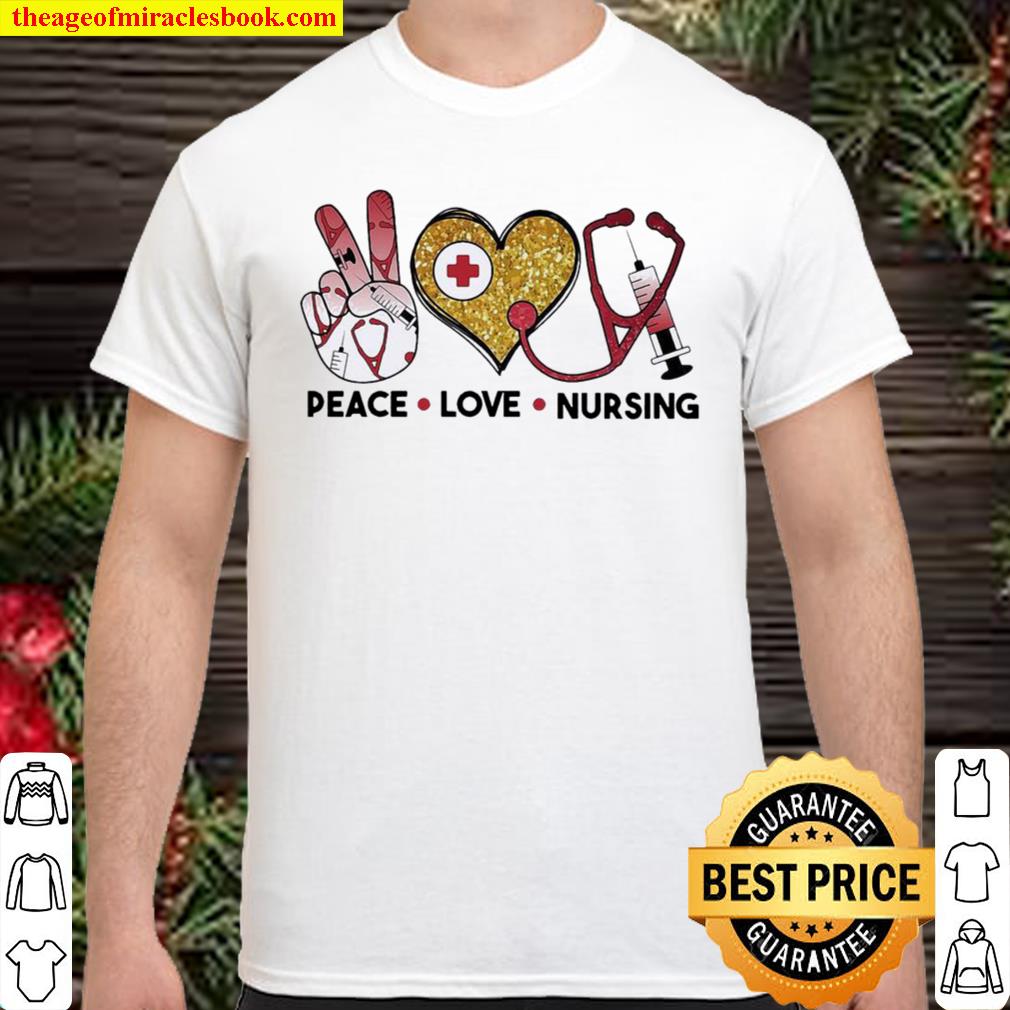 Peace Love Nursing 2021 Shirt, Hoodie, Long Sleeved, SweatShirt