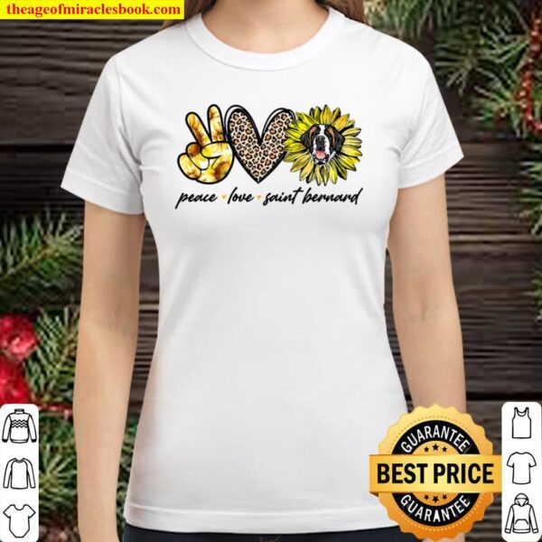Peace Love Saint Bernard Dog Sunflower Gifts Classic Women T-Shirt