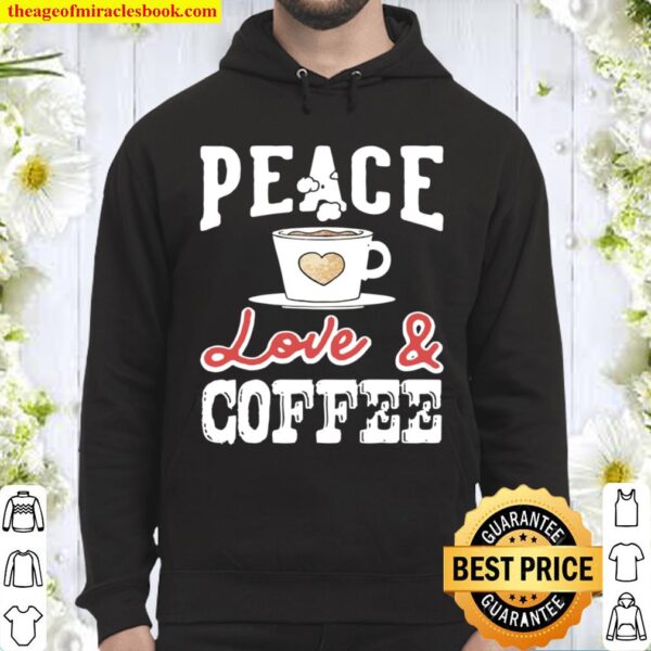 Peace Love _ Coffee Vintage Distressed Coffees Design Hoodie