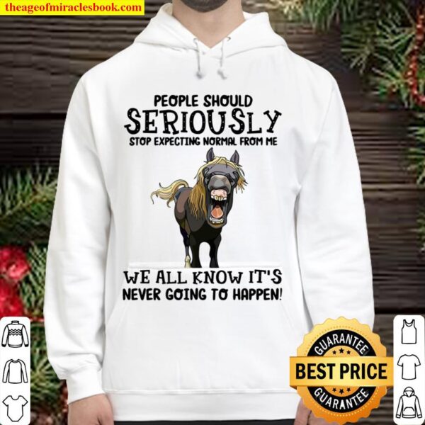 People Should Seriously Stop Expecting Normal Hoodie