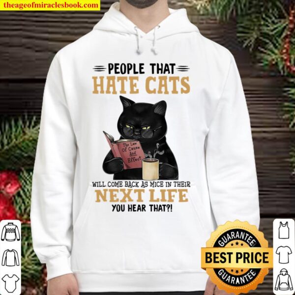 People That Hate Cats Will Come Back As Mice In Their Next Life You He Hoodie