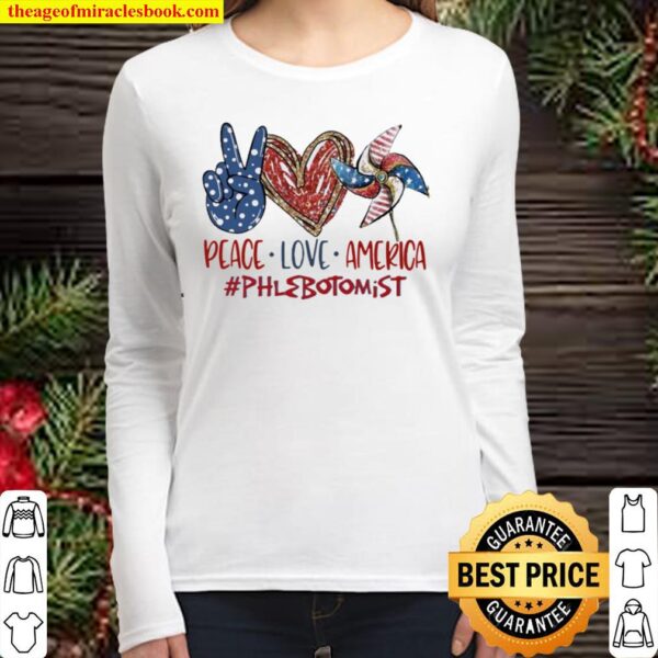 Phlebotomist Peace Love America Funny 4th Of July, Independence Day 20 Women Long Sleeved