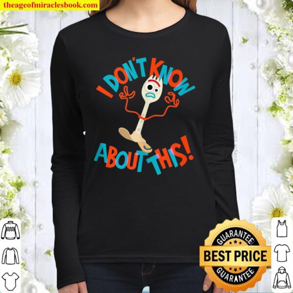 Pixar Toy Story 4 Forky Don’t Know About This Women Long Sleeved