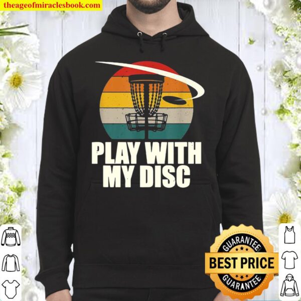 Play with My Disc Outdoor Game Disc Golf Field Game Hoodie