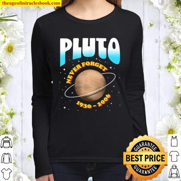 Pluto - Never Forget! Funny 1930-2006 Vintage Planet Space Women Long Sleeved