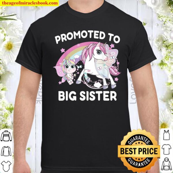 Promoted to Big Sister Unicorn Cute Unicorn Big Sister Shirt
