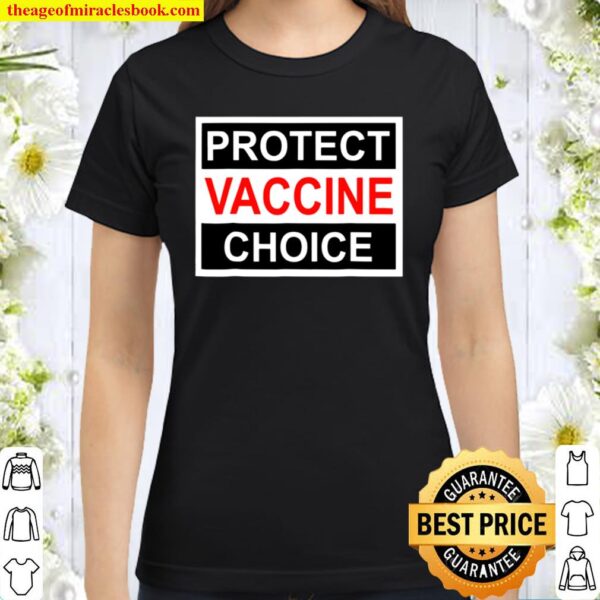 Protect Vaccine Choice For No Mandatory Vaccination Classic Women T-Shirt