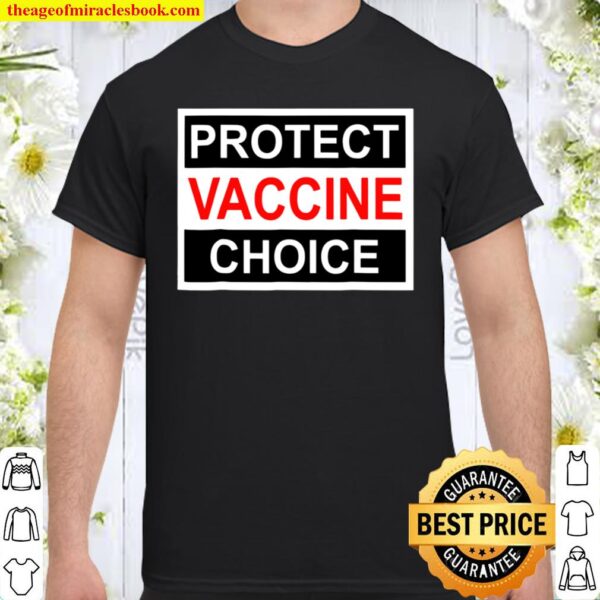 Protect Vaccine Choice For No Mandatory Vaccination Shirt