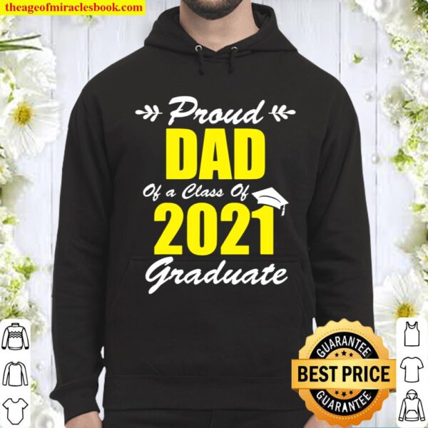 Proud Dad Of A Class Of 2021 Graduate Dad Graduation 2021 Ver2 Hoodie